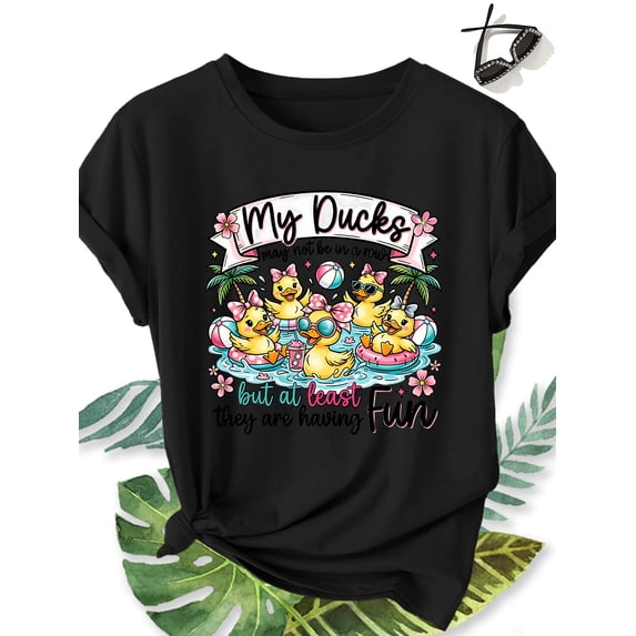 My Ducks May Not Be In A Row But At Least They Are Having Fun T-Shirt Funny Mom Life Tee