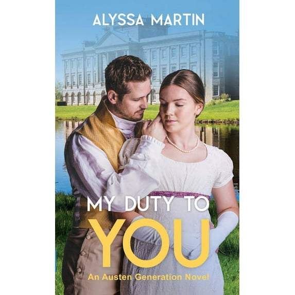My Duty To You: An Austen Generation Novel, (Paperback)