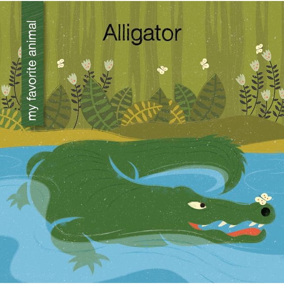 My Early Library: My Favorite Animal: Alligator (Hardcover)