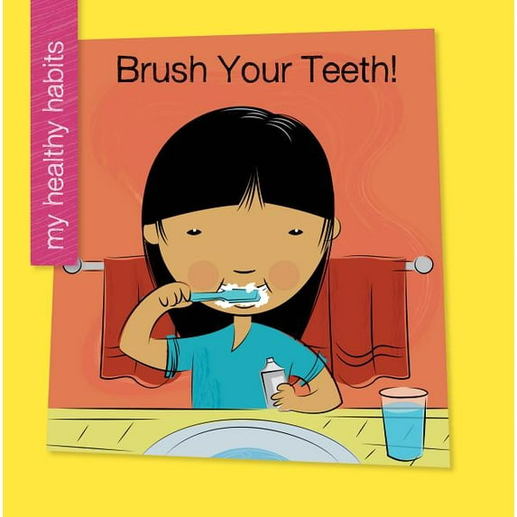 My Early Library: My Healthy Habits: Brush Your Teeth! (Hardcover)