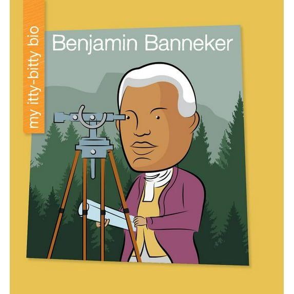 My Early Library: My Itty-Bitty Bio: Benjamin Banneker (Paperback)