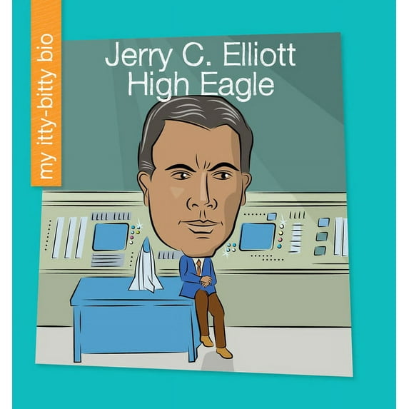 My Early Library: My Itty-Bitty Bio: Jerry C. Elliott High Eagle (Paperback)