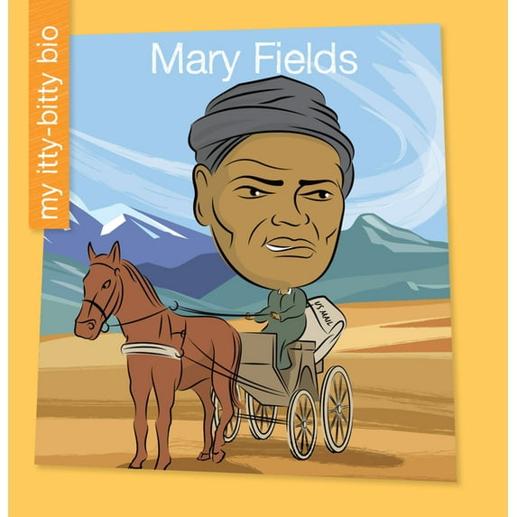 My Early Library: My Itty-Bitty Bio Mary Fields, (Paperback)