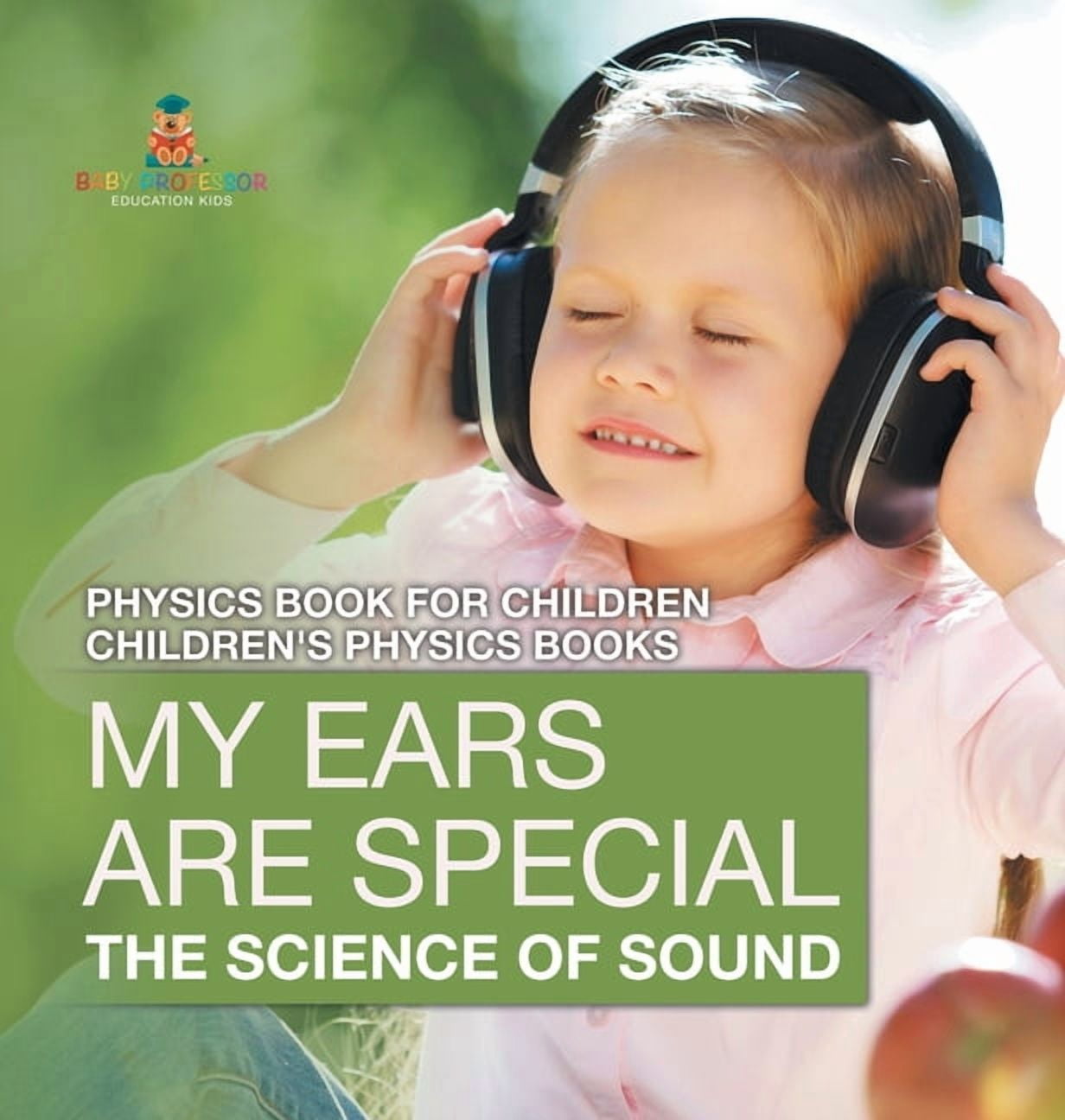 My Ears are Special: The Science of Sound - Physics Book for Children ...