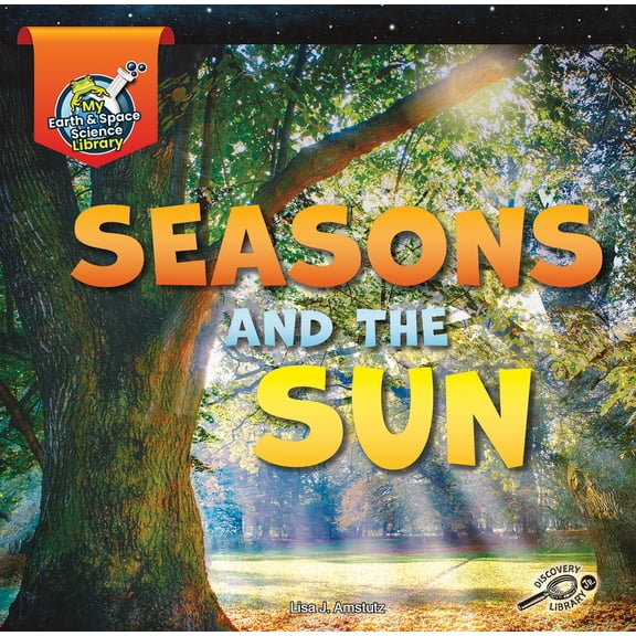 My Earth and Space Science Library: Seasons and the Sun (Paperback)