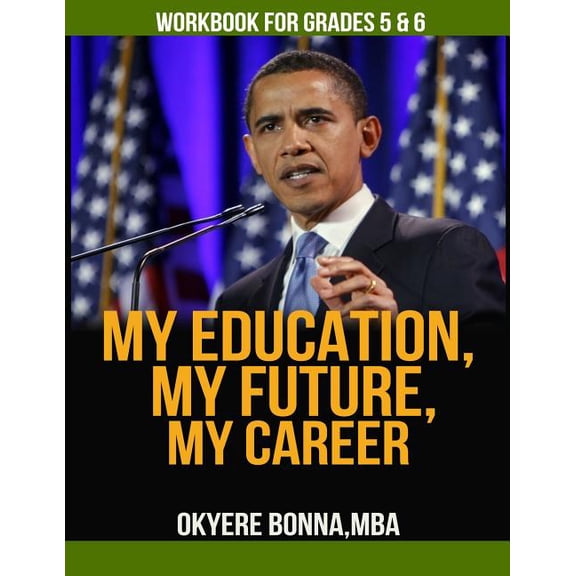 My Education, My Future, My Career- Workbook For Grades 5 & 6: Grades 5 & 6 (Paperback)