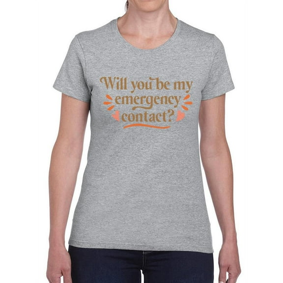 My Emergency Contact T-Shirt Women -Smartprints Designs, Female Small