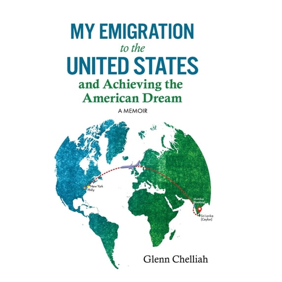 My Emigration to the United States and Achieving the American Dream, (Paperback)