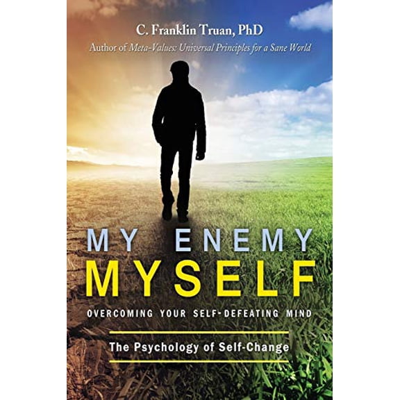 Pre-Owned My Enemy, Myself: Overcoming Your Self-Defeating Mind; The Psychology of Self-Change (Paperback) 1627870482 9781627870481