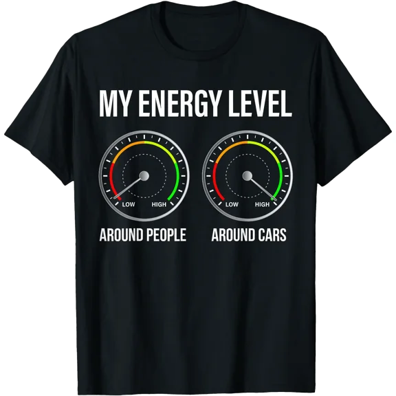 My Energy Level Funny Car Guy Car Enthusiast T-Shirt