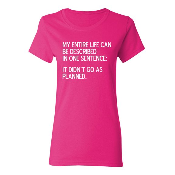My Entire Life Can Be Described Sarcastic Novelty Gift Idea Adult Humor Funny Women's Casual Tees