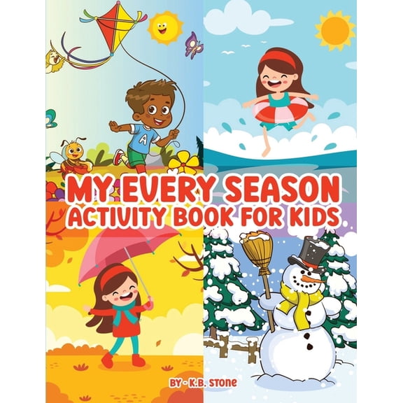 K.B. Stone Activity Book My Every Season Activity Book: For Kids, (Paperback)