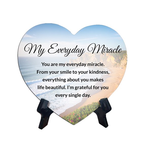 My Everyday Miracle - You are my everyday miracle. Heart Table Sign with Acrylic Stand (6x5") | Sweet Loving Messages for your Partner