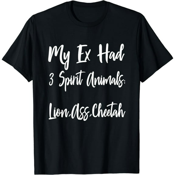 My Ex has 3 Spirit Animals Ex Wife Husband Divorce Divorcee T-Shirt