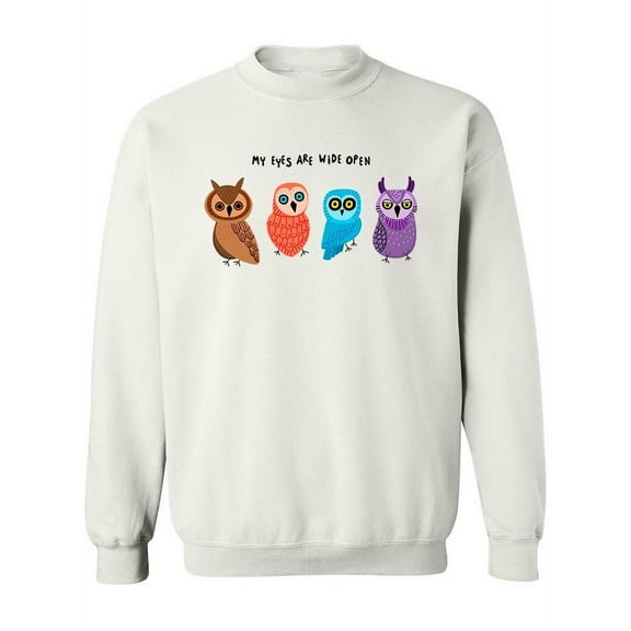 My Eyes Are Wide Open. Sweatshirt Women -Image by Shutterstock, Female Medium