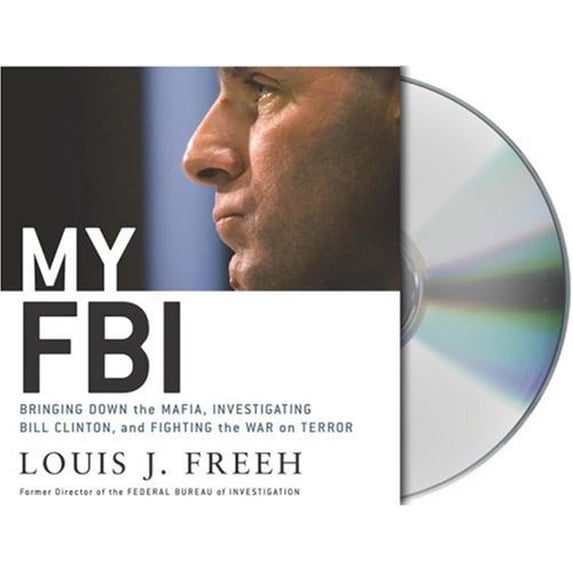 Pre-Owned My FBI: Bringing Down the Mafia, Investigating Bill Clinton And Fighting the War on Terror Paperback