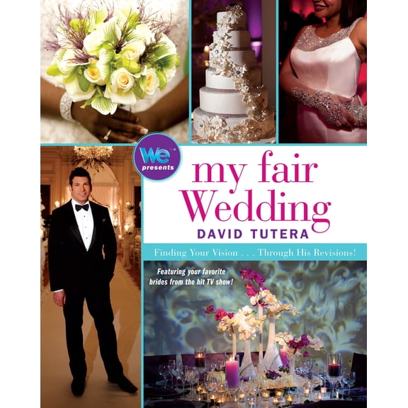 Pre-Owned My Fair Wedding : Finding Your Vision... Through His Revisions!