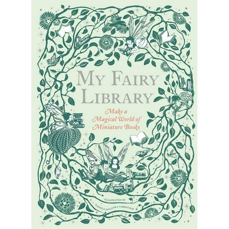 My Fairy Library: Make a Magical World of Miniature Books (Miniature Library Set, Library Making Kit, Fairytale Stories) [Book]