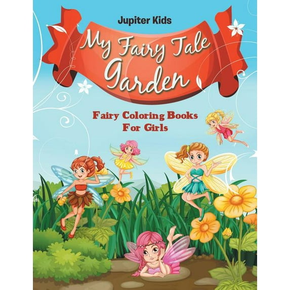 My Fairy Tale Garden: Fairy Coloring Books For Girls, (Paperback)