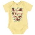 thumbnail image 1 of My Faith is Strong Like My Coffee Bodysuit Jumper Girls Infant Baby Brisco Brands 18M, 1 of 6