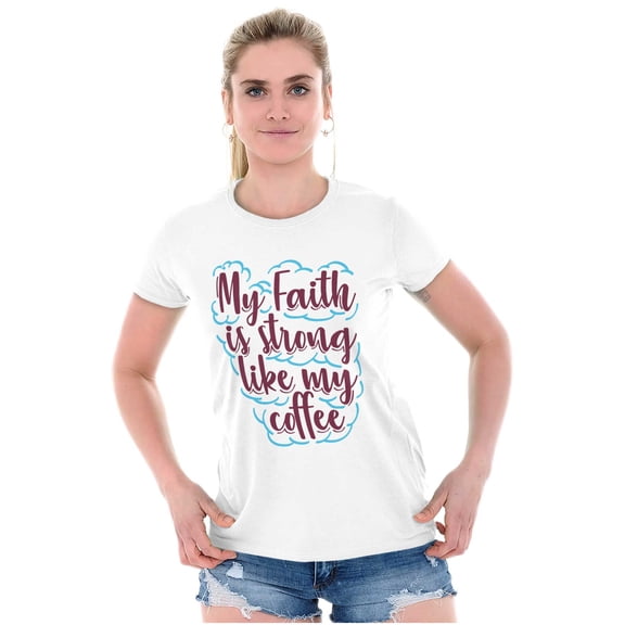 My Faith is Strong Like My Coffee Womens Slim Fit Graphic Tee Brisco Brands L