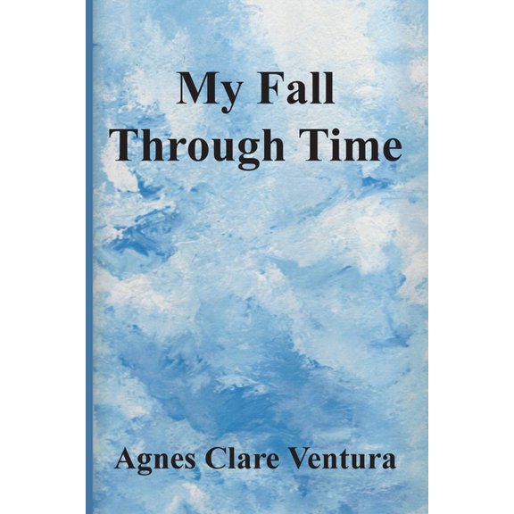 My Fall Through Time, (Paperback)