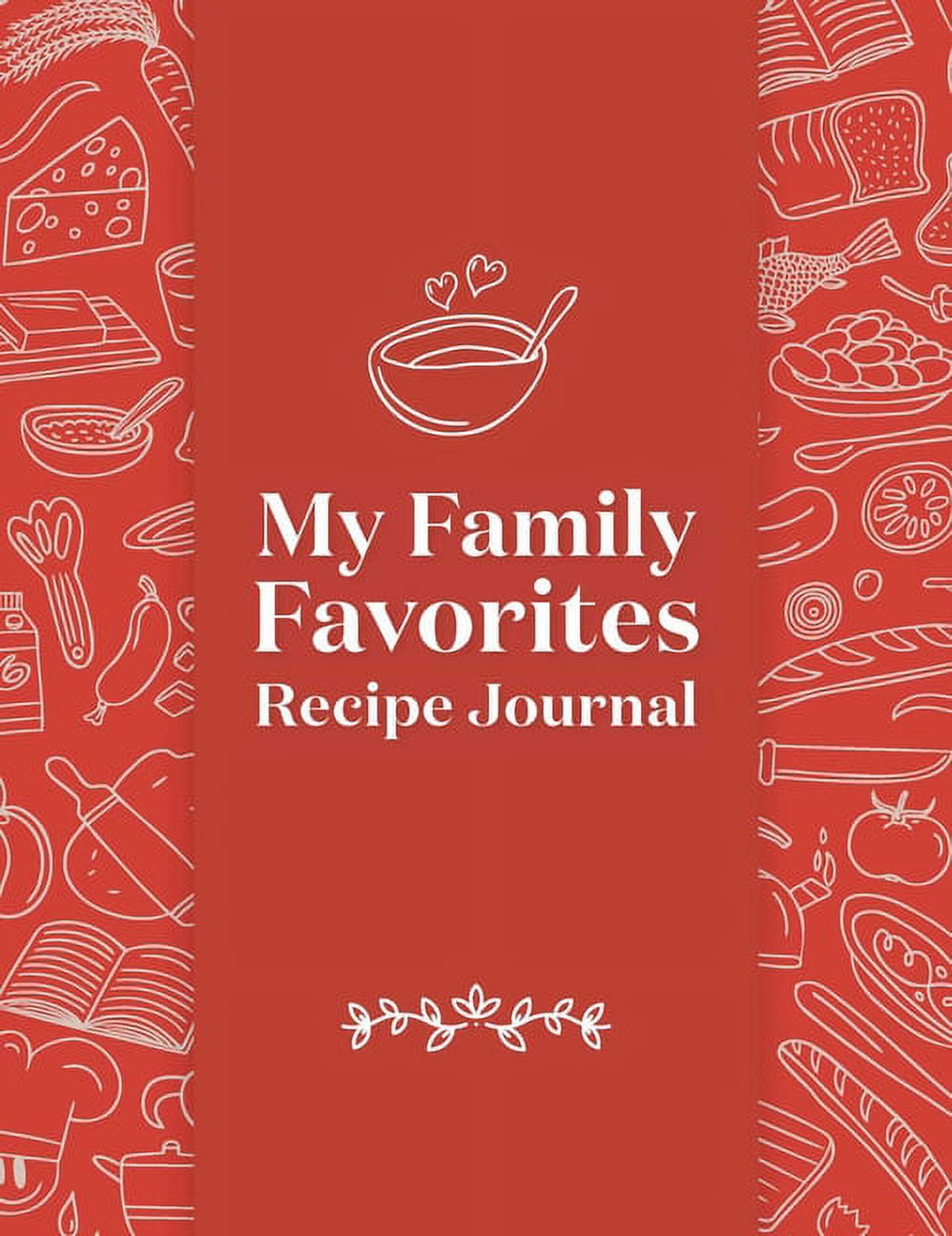 My Family Favorites Recipe Journal: A Blank Keepsake Journal ...