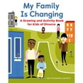 thumbnail image 1 of Pre-Owned My Family Is Changing: A Drawing and Activity Book for Kids of Divorce (Paperback) 164611521X 9781646115211, 1 of 1