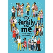 My Family and Me A Family History Fill-In Book, Paperback