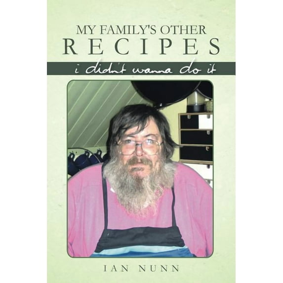 My Family's Other Recipes: I Didn't Wanna Do It, (Paperback)