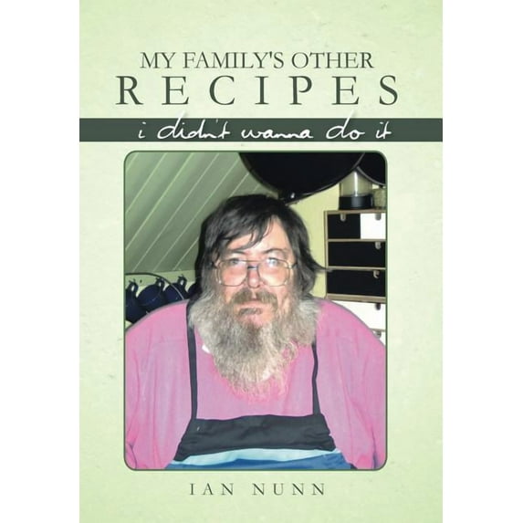 My Family's Other Recipes: I Didn't Wanna Do It, (Hardcover)