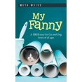 thumbnail image 1 of My Fanny : A True Story for Cat and Dog Lovers of All Ages, 1 of 1