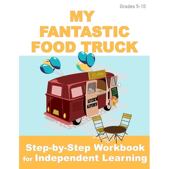 My Fantastic Food Truck: Independent Learning Project for Middle & High School