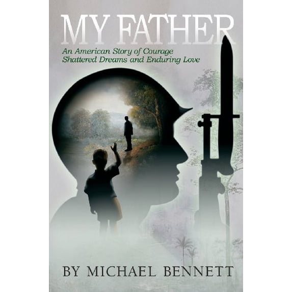 Pre-Owned My Father: An American Story of Courage, Shattered Dreams, and Enduring Love Paperback