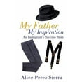 thumbnail image 1 of My Father My Inspiration, (Hardcover), 1 of 2