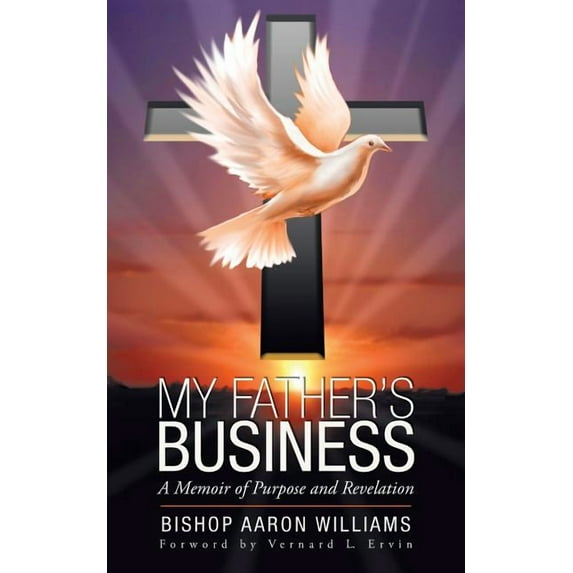My Father's Business: A Memoir of Purpose and Revelation, (Paperback)