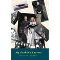thumbnail image 1 of My Father's Letters: Romance Amidst War, (Hardcover), 1 of 1
