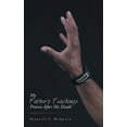 thumbnail image 1 of My Father's Teachings Proven After His Death (Paperback), 1 of 1
