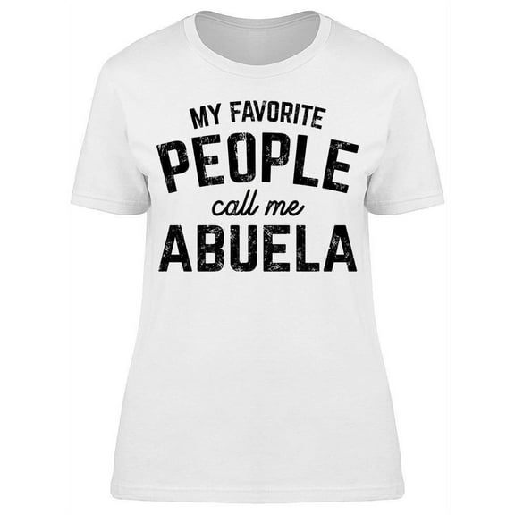 My Fav People Call Me Abuela Women's T-shirt