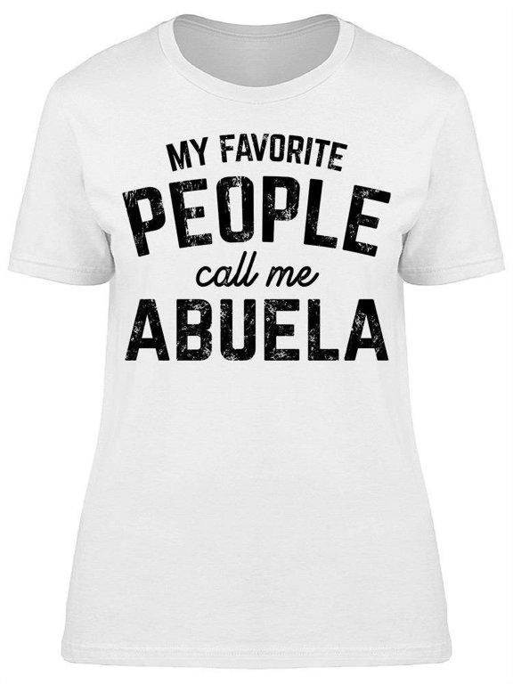 My Fav People Call Me Abuela Women's T-shirt