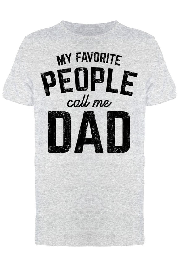 My Fav People Call Me Dad Men's T-shirt