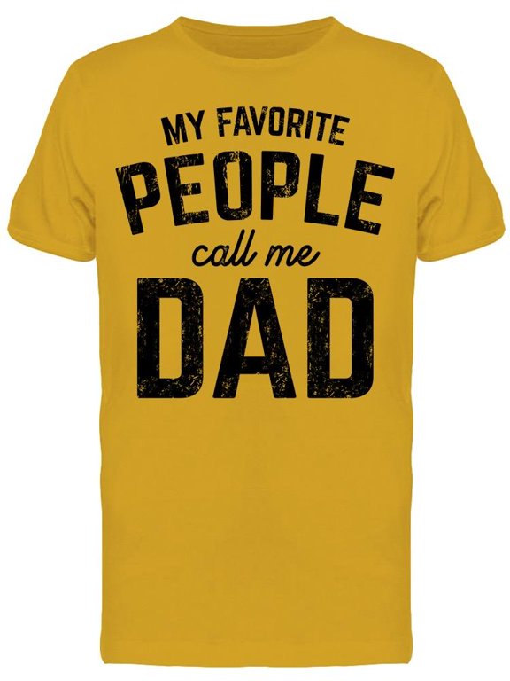 My Fav People Call Me Dad Men's T-shirt