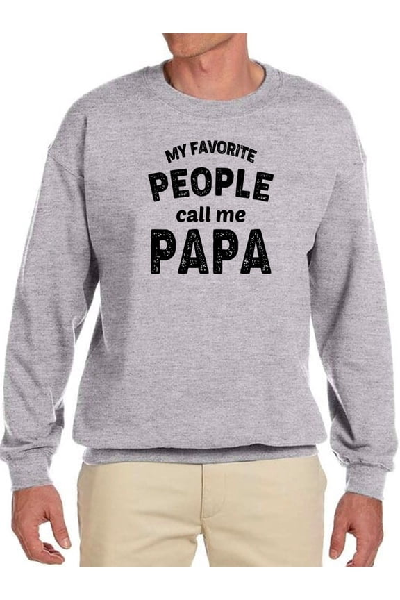 My Fav. People Call Me Papa Sweatshirt Men -GoatDeals Designs, Male 4X-Large