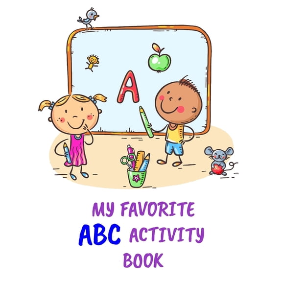 My Favorite ABC Activity Book: ABC's Vegetables Activity book, learn ABC with Vegetables, Perfect for kids and toddlers., (Paperback)