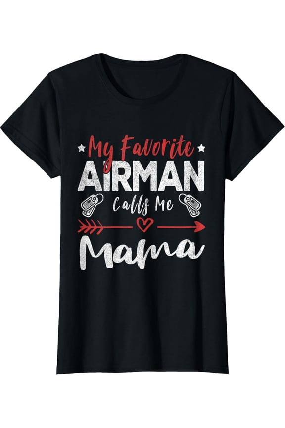 My Favorite Airman Calls Me Mama Air Force Soldier Mom T-ShirtMen and women, Black T-shirt, size: Extra large