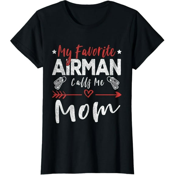 My Favorite Airman Calls Me Mom Air Force Soldier Mom T-ShirtMen and women, Black T-shirt, size: Extra large