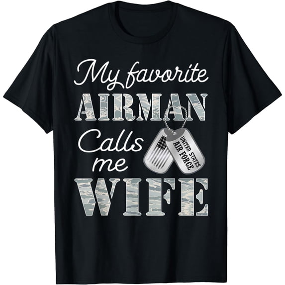 My Favorite Airman Calls Me Wife Air Force Graduation Wife T-Shirt