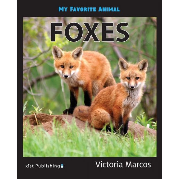 My Favorite Animal My Favorite Animal: Foxes, (Paperback)