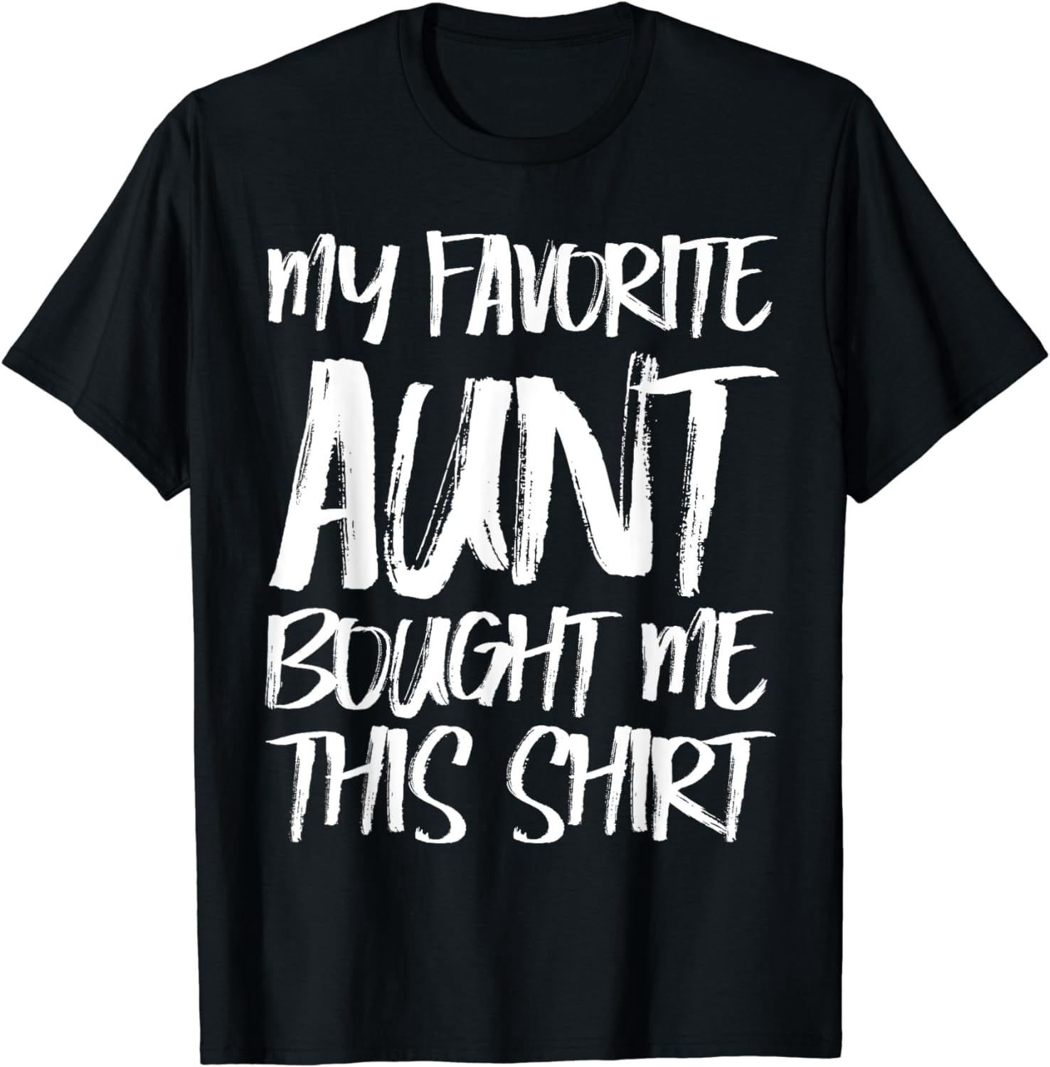 My Favorite Aunt Bought Me This Shirt idea For Niece Nephew T-Shirt ...