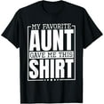 thumbnail image 1 of My Favorite Aunt Gave Me This Shirt, Nephew or Niece T-Shirt, 1 of 4
